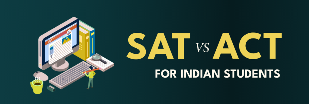 SAT vs ACT for Indian students