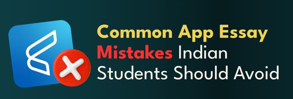 Common App essay mistakes Indian students make
