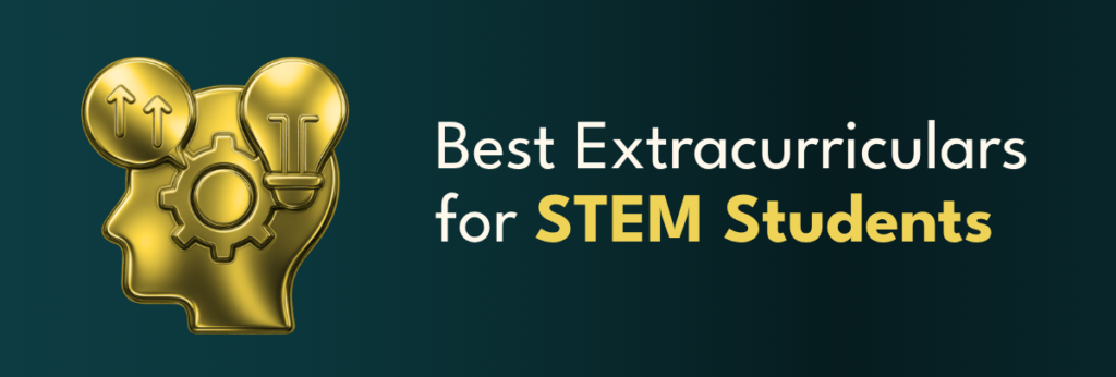 Best Extracurriculars for STEM Students by Athena Education