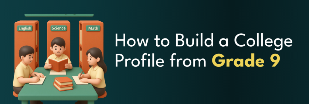 build a college profile from grade 9 by Athena Education