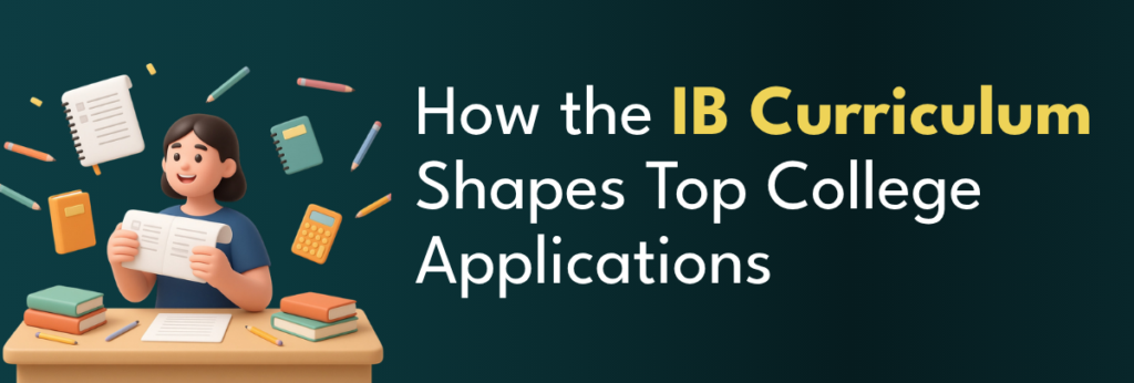 How the IB Curriculum Shapes Top College Applications